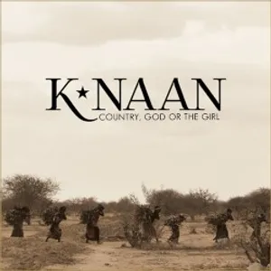 Country, God or the Girl · K'naan · 2012