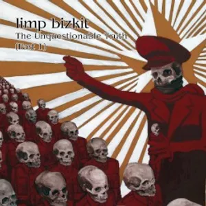 The Unquestionable Truth (Part 1) · Limp Bizkit · 2005