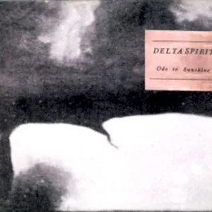 Ode to Sunshine · Delta Spirit · 2008
